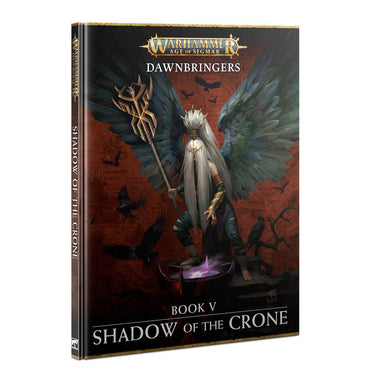 Dawnbringers: Book V - Shadow of The Crone