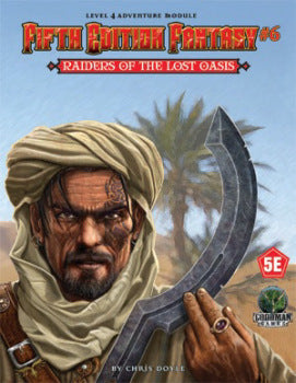 5E Fantasy: Raiders of the Lost Oasis